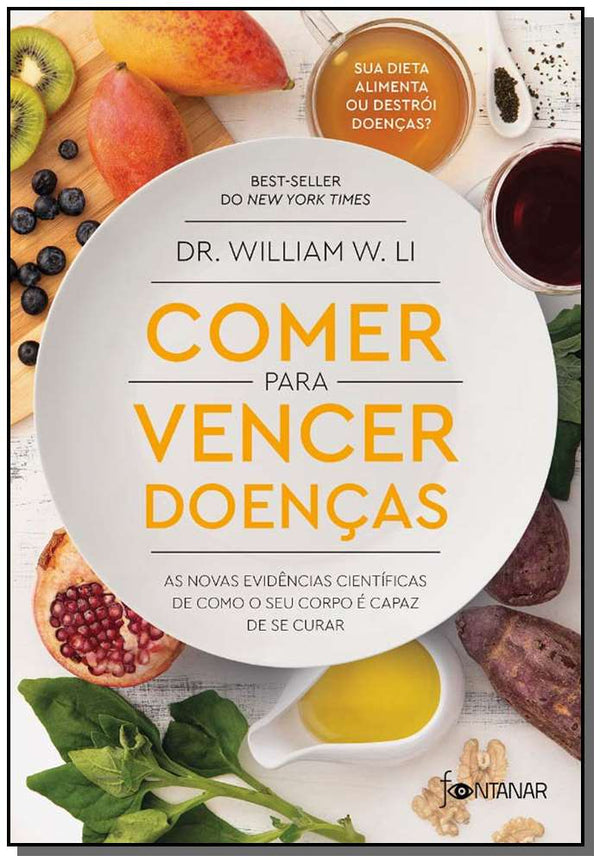 Capa do livro Comer para Vencer Doenças, de William W. Li