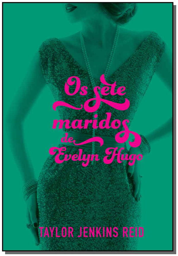 Capa do livro Sete Maridos de Evelyn Hugo, os, de Taylor Jenkins Reid