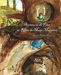 Capa do livro Aventuras de Peter no Reino do Mago Magmum, de Elaine Bastos Mayworm