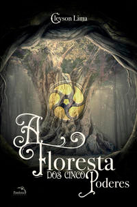 Capa do livro Floresta dos Cinco Poderes, a, de Cleyson Lima