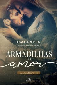 Capa do livro Armadilhas do Amor, de Bya Campista