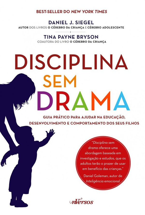 Capa do livro Disciplina sem Drama, de Daniel J. Siegel, Tina Payne Bryson