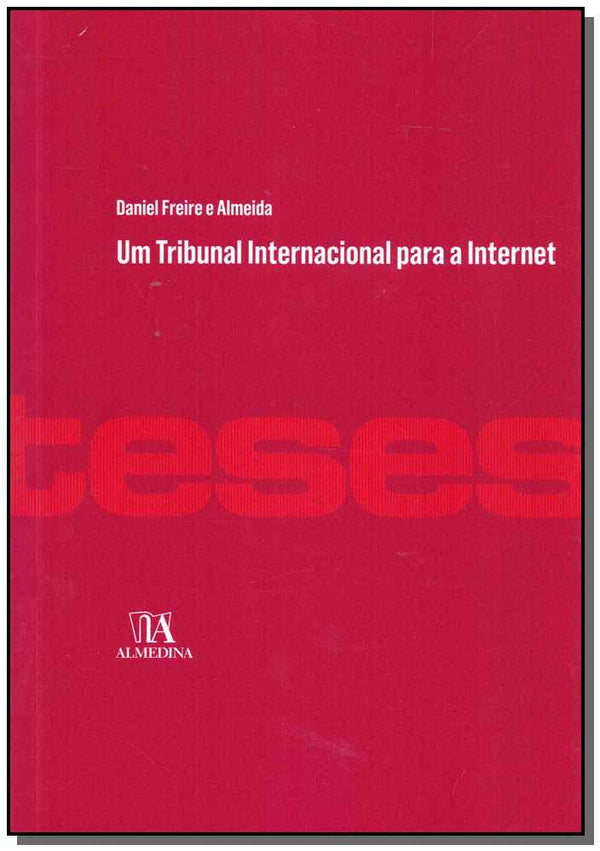Capa do livro Um Tribunal Internacional para a Internet, de Daniel e Almeida Freire