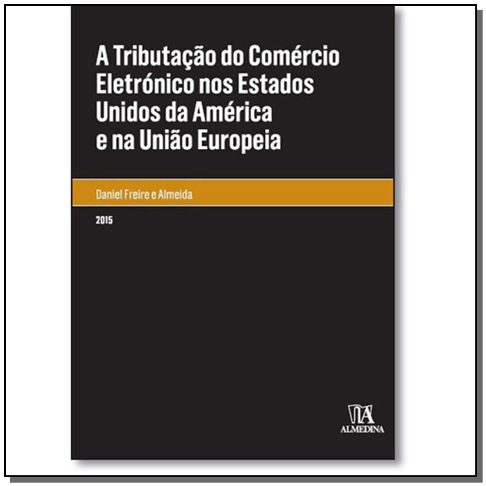 Tributação do Comércio Eletrónico nos Estados Unidos da América e na União Europeia, a