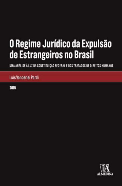 O Regime Jurídico da Expulsão de Estrangeiros no Brasil