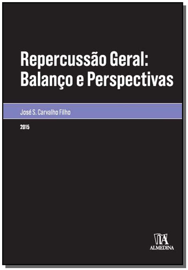 Capa do livro Repercussão Geral: Balanço e Perspectivas - 01ed/15, de Jose S. Carvalho Filho