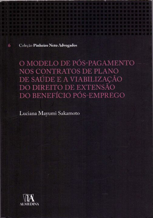 Modelo de Pós-Pagamento nos Cont. de P. de Saúde e a V. do Dir. de E. do B. Pós-Emprego, o - 01ed/17