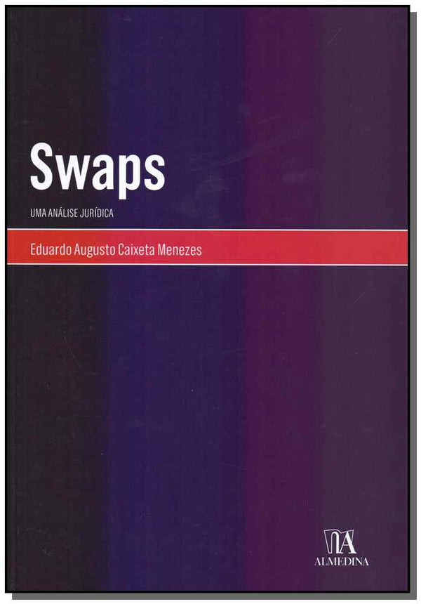 Capa do livro Swaps: Uma Análise Jurídica - 01ed/18, de Eduardo Augusto Caixeta Menezes