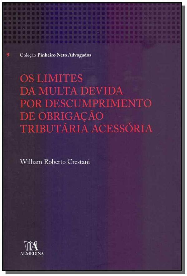 Capa do livro Os Limites da Multa Devida por Descumprimento de Obrigação Tributária Acessória - 01ed/18, de William Roberto Crestani