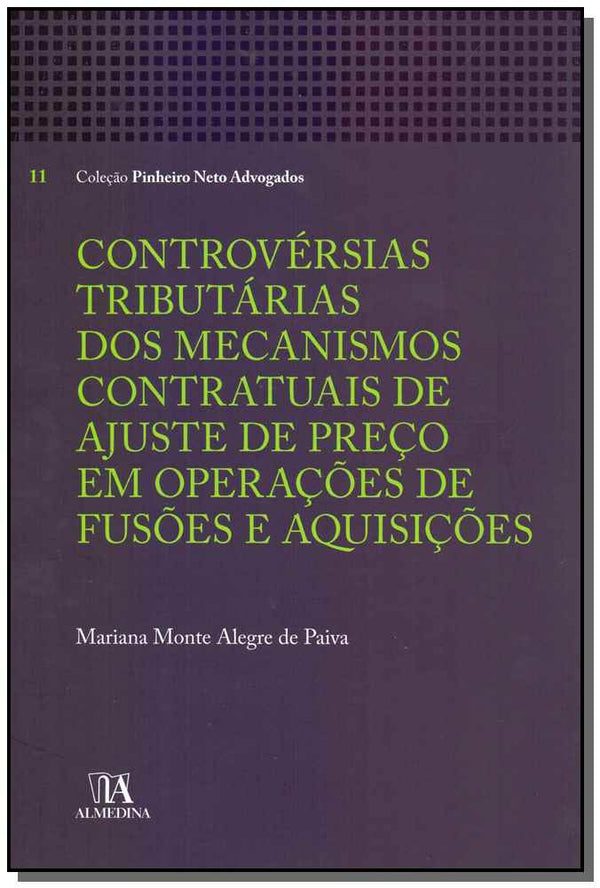 Capa do livro Controvérsias Tributárias dos Mecanismos Cont. de Ajuste de Preço em Op. de Fusões e Aquisicões, de Mariana Monte Alegre de Paiva