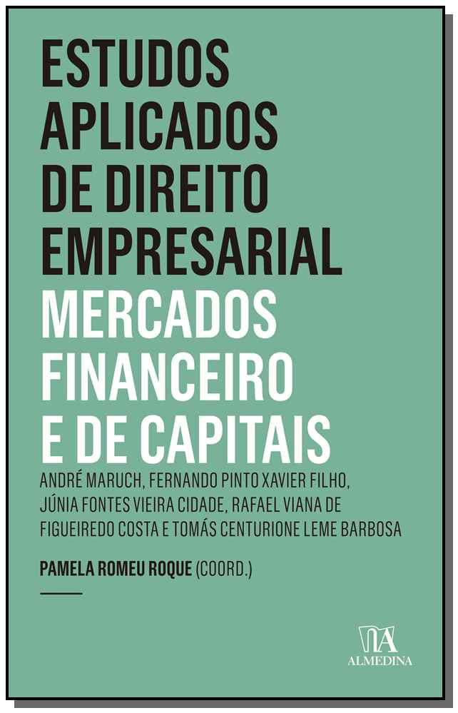 Estudos Aplicados de Direito Empresarial - Mercados Financeiro e de Capitais - Ano 5 - Vol.01