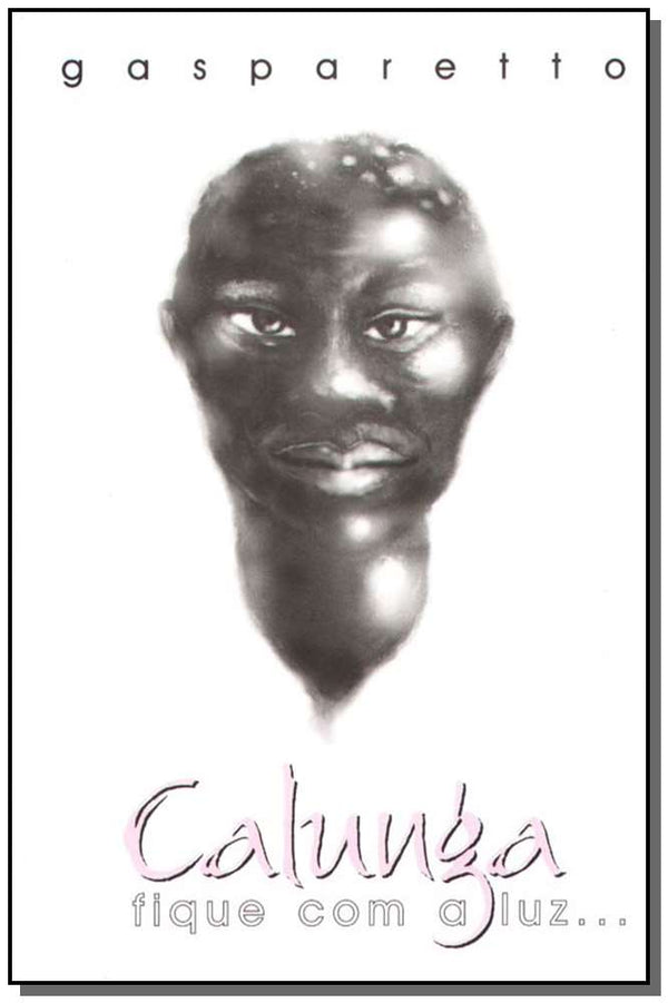 Capa do livro Calunga-Fique com a Luz..., de Luiz Gasparetto