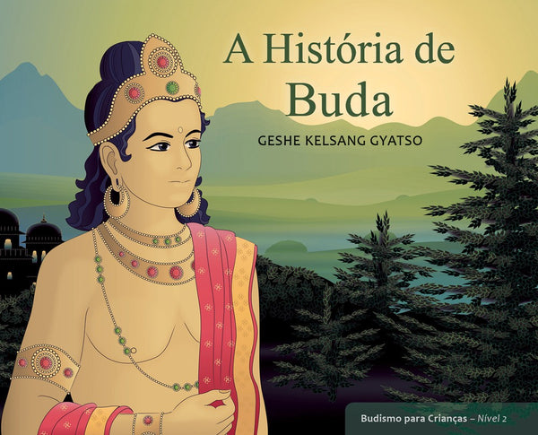 Capa do livro Budismo para Criancas - N.2 - A Historia de Buda, de Geshe Kelsang Gyatso