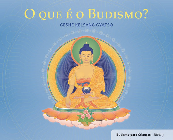 Capa do livro Budismo para Criancas - N.3 - O que e o Budismo?, de Geshe Kelsang Gyatso