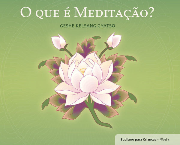 Capa do livro O que É Meditação?, de Geshe Kelsang Gyatso