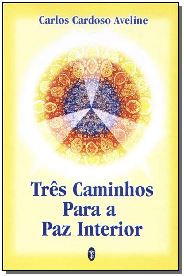 Capa do livro Três Caminhos para a Paz Interior, de Carlos C. Aveline