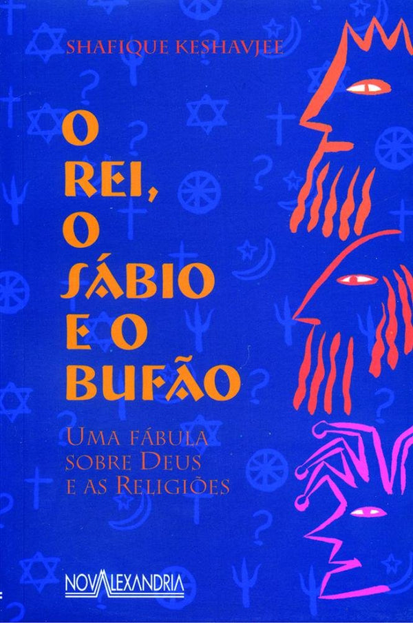 Capa do livro Rei, o Sábio e o Bufão, o, de Shafique Keshavjee