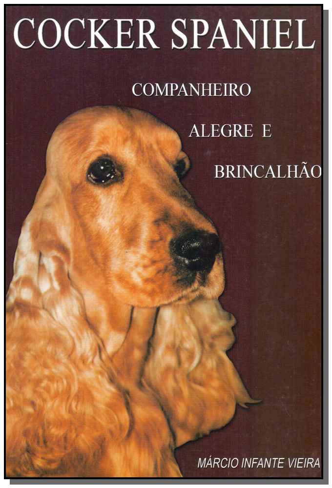 Cocker Spaniel - Companheiro, Alegre e Brincalhão