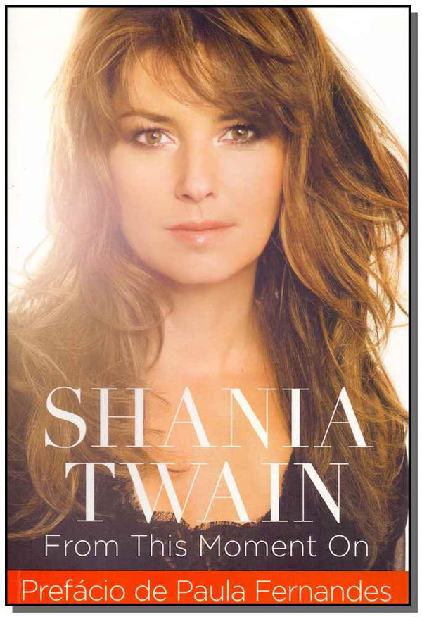 Capa do livro Shania Twain - From This Moment On, de Shania Twain