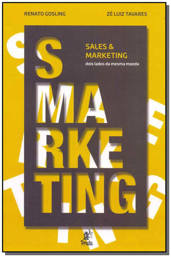 Capa do livro Smarketing - Sales e Marketing, de Renato Godling, Ze Luiz Tavares