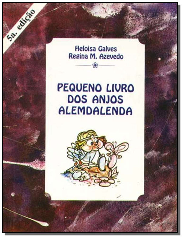 Capa do livro Pequeno Livro dos Anjos Alemdalenda, de Regina M. Azevedo