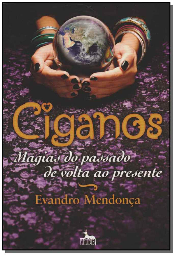 Capa do livro Ciganos - Magias do Passado de Volta ao Presente, de Evandro Mendonca