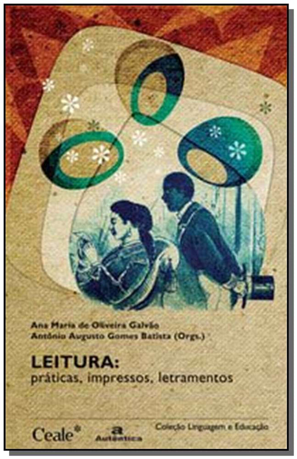 Capa do livro Leitura - Práticas, Impressos, Letramentos - 03ed/19, de Ana Galvao, Antonio Batista (org.)