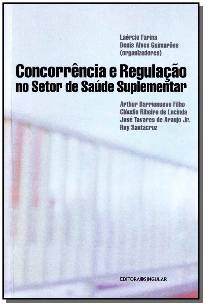 Concorrência e Regulação no Setor de Saúde Suplementar