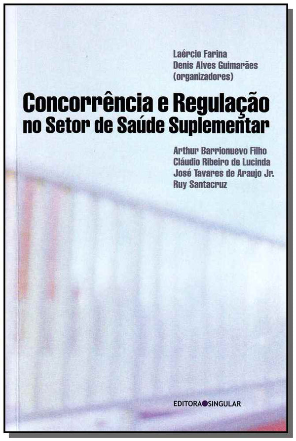 Capa do livro Concorrência e Regulação no Setor de Saúde Suplementar, de Laercio Farina (org.)