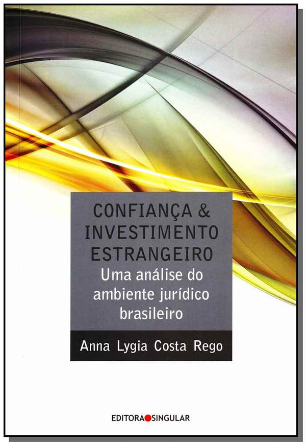 Capa do livro Confiança e Investimento Estrangeiro, de Anna Lygia Costa Rego