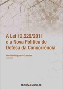 Capa do livro Lei 12.529/2011 e a Nova Política de Defesa da Concorrência, de Vinicus Marques de Carvalho (org.)