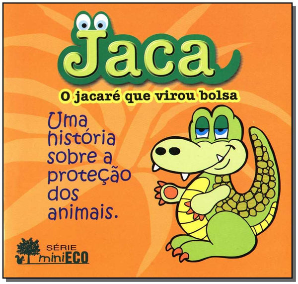 Capa do livro Jaca - O Jacaré que Virou Bolsa, de Vania Dohme