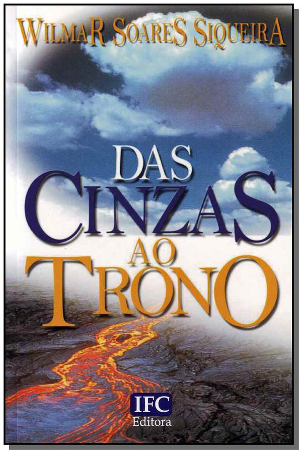 Capa do livro Das Cinzas ao Trono, de Wilmar Soares Siqueira