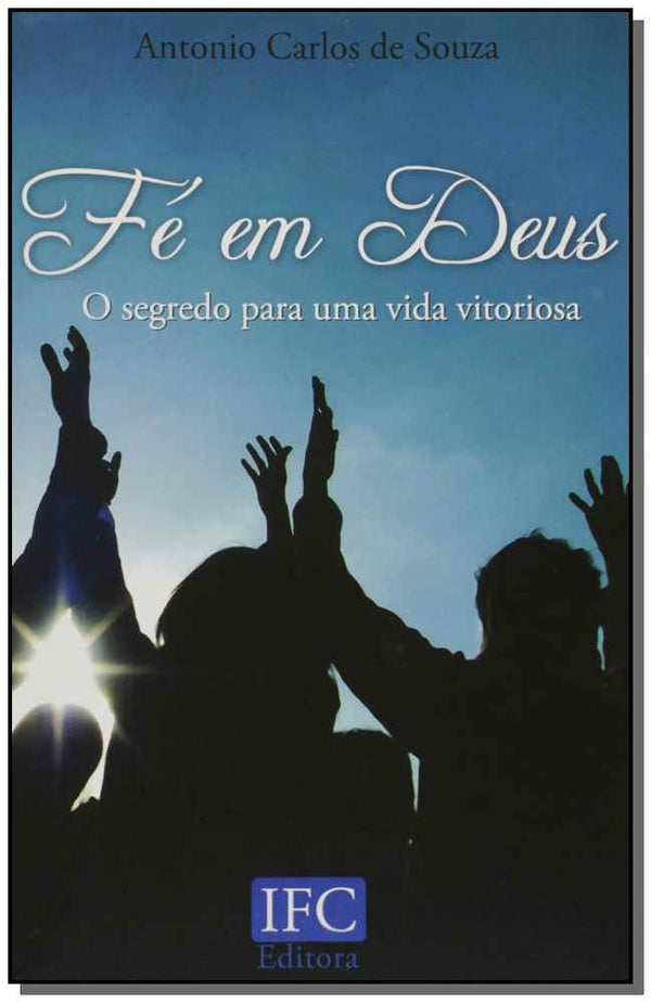 Capa do livro Fe em Deus, de Antonio Carlos de Souza
