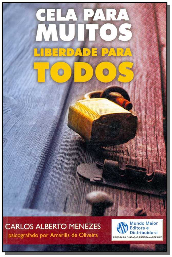 Capa do livro Cela para Muitos, Liberdade para Todos, de Carlos Alberto Menezes