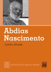 Capa do livro Abdias Nascimento - Retratos do Brasil Negro, de Sandra Almada
