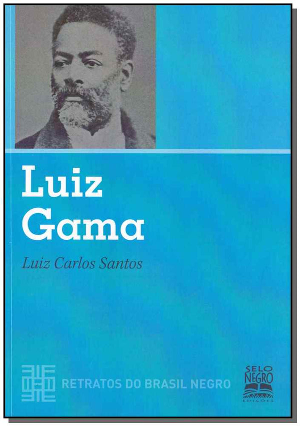 Capa do livro Luiz Gama - Retratos do Brasil Negro, de Luiz Carlos Santos