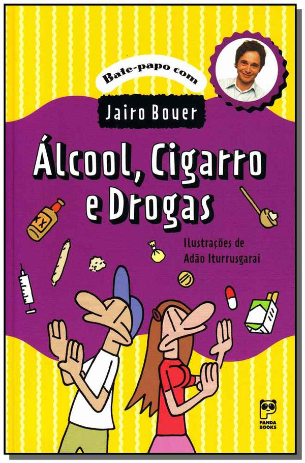 Capa do livro Alcóol, Cigarro e Drogas, de Jairo Bouer