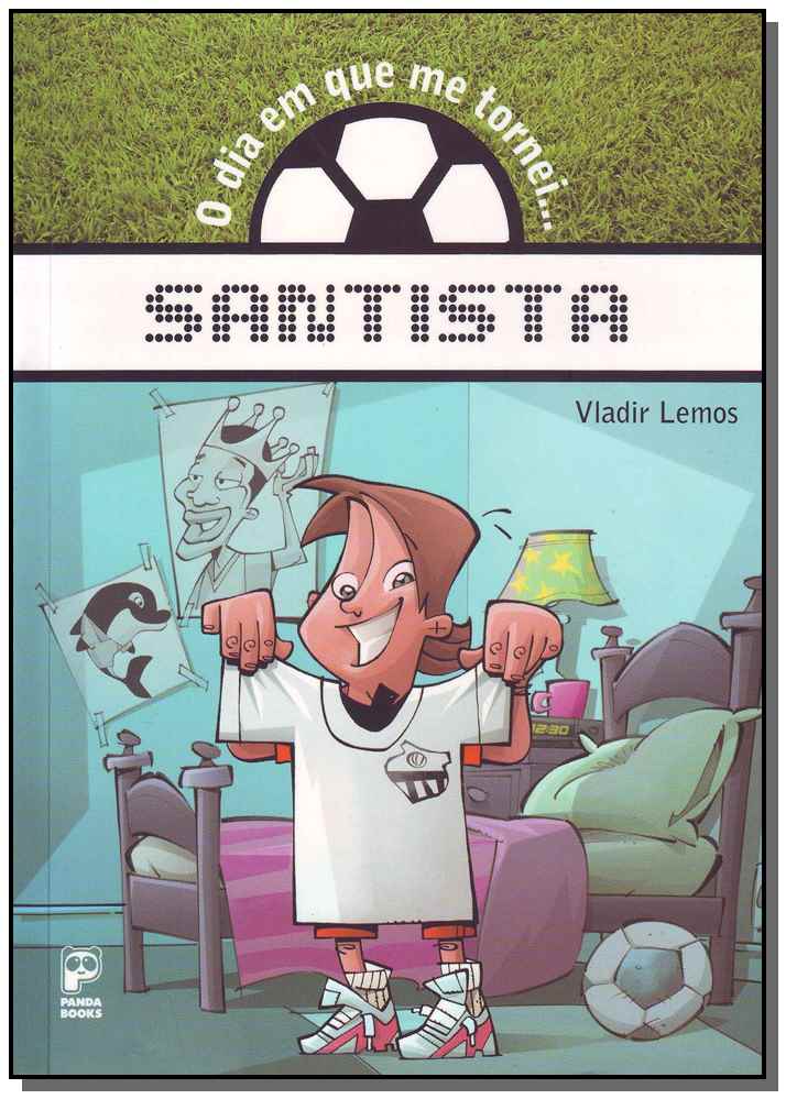 O Dia em que Me Tornei... Santista