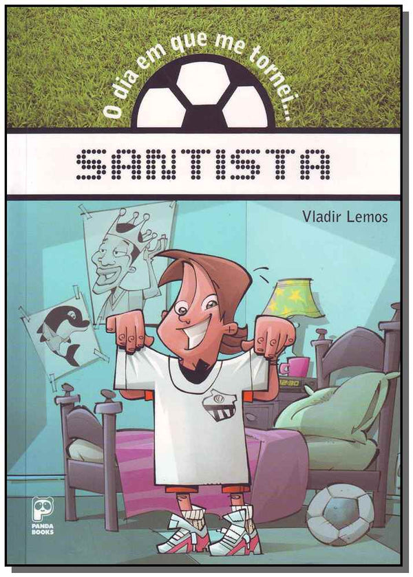 Capa do livro O Dia em que Me Tornei... Santista, de Vladir Lemos