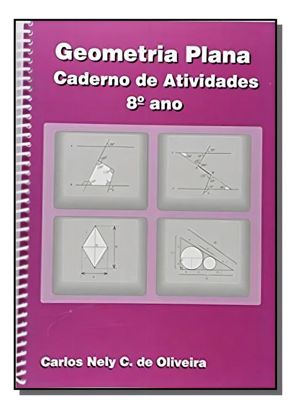 Capa do livro Geometria Plana 8 Ano, de Carlos Nely C. de Oliveira