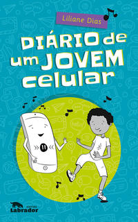 Capa do livro Diário de um Jovem Celular, de Liliane Dias