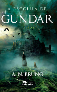 Capa do livro A Escolha de Gundar - Livro 1, de A. N. Bruno