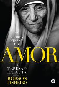 Capa do livro A Força Eterna do Amor, de Robson Pinheiro