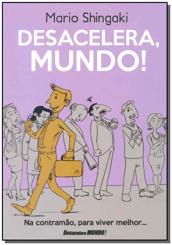 Capa do livro Desacelera, Mundo, de Mario Shingaki