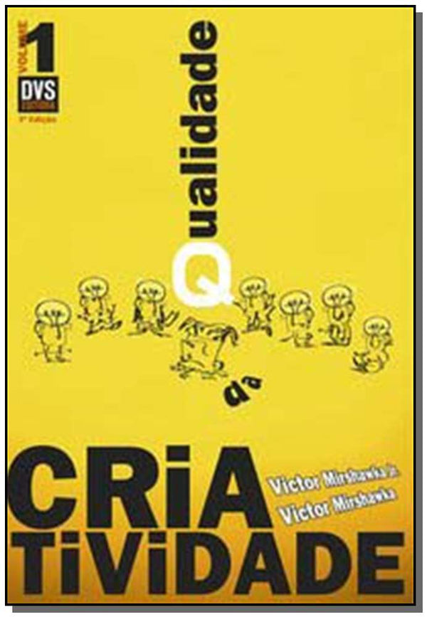 Capa do livro Qualidade da Criatividade - Volume 1, de Victor / Mirshawka Jr., Victor Mirshawka