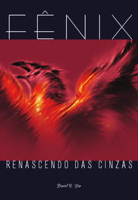 Fênix - Renascendo das Cinzas