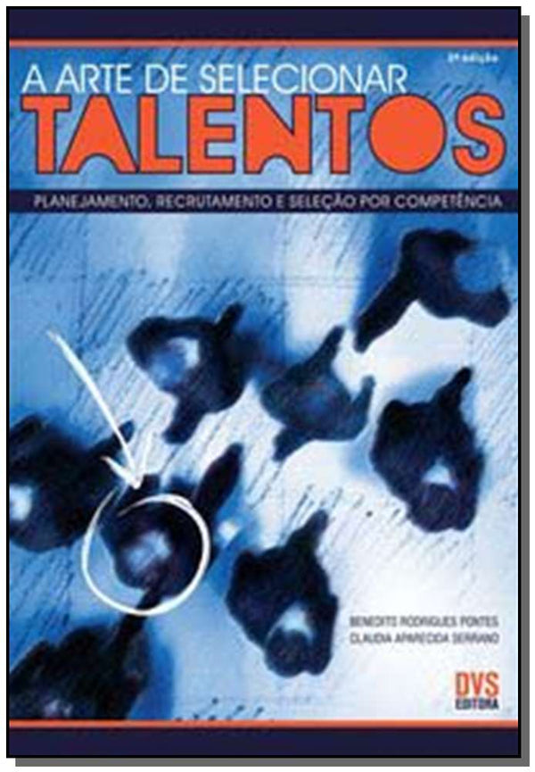 Capa do livro A Arte de Selecionar Talentos, de Benedito Rodrigues Pontes, Claudia Apare Serrano