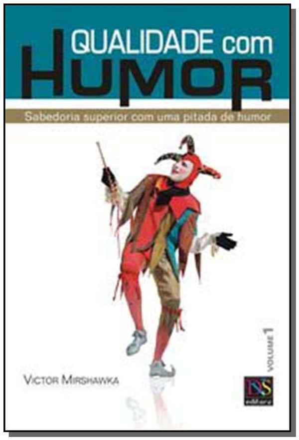 Capa do livro Qualidade com Humor - Volume 1, de Victor / Mirshawka Jr., Victor Mirshawka