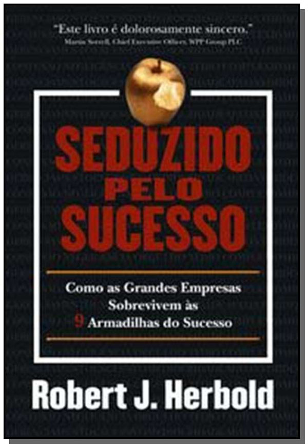 Capa do livro Seduzido Pelo Sucesso, de Robert J. Herbold
